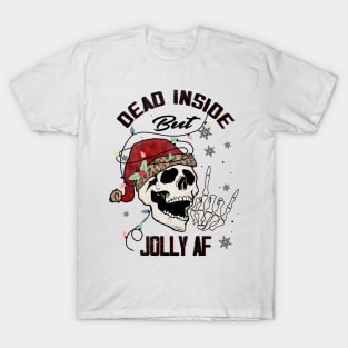 Dead Inside but jolly AF T-Shirt